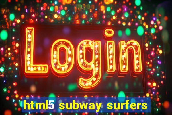 html5 subway surfers